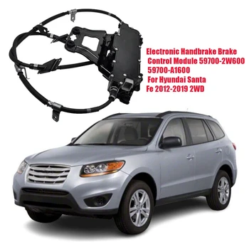 Нов Електронен Двигател Спирачка В събирането на 59700-2W600 59700-A1600 резервни Части За Hyundai Santa Fe 2WD 2012-2019 Модул за Управление на спирачката